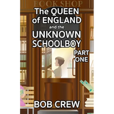 The Queen of England And The Unknown Schoolboy - Part 1