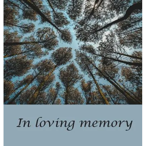 Funeral Guest Book (Hardcover): memory book, comments book, condolence book for funeral, remembrance, celebration of life, in loving memory funeral gu