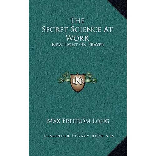 The Secret Science At Work: New Light On Prayer