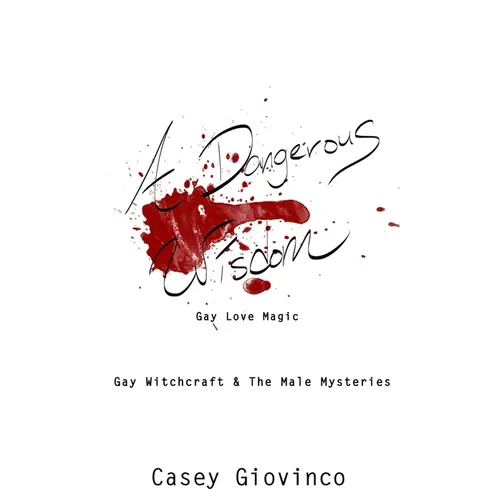 A Dangerous Wisdom: Gay Love Magic