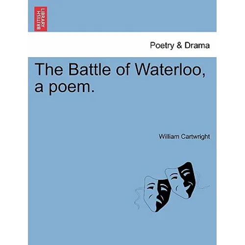 The Battle of Waterloo, a Poem.