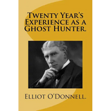 Twenty Year's Experience as a Ghost Hunter.