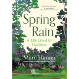 Spring Rain: A Life Lived in Gardens - Hardcover