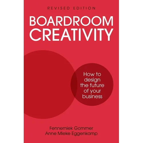 Boardroom Creativity: How to Design the Future of Your Business