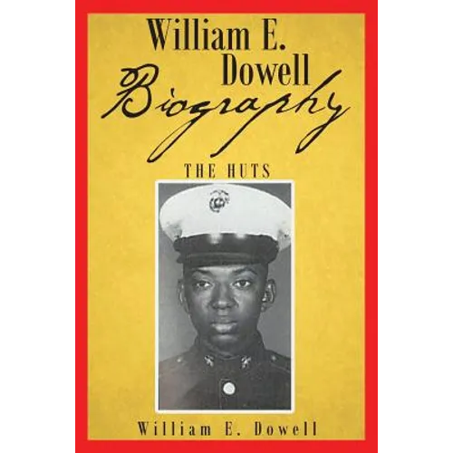 William E Dowell - Biography