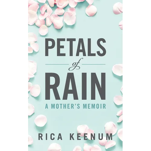 Petals of Rain: A Mother's Memoir