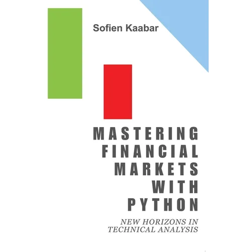 Mastering Financial Markets with Python: New Horizons in Technical Analysis