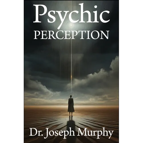 Psychic Perception: The Magic of Extrasensory Power