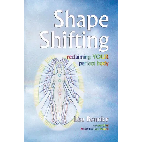 Shape Shifting--reclaiming YOUR perfect body