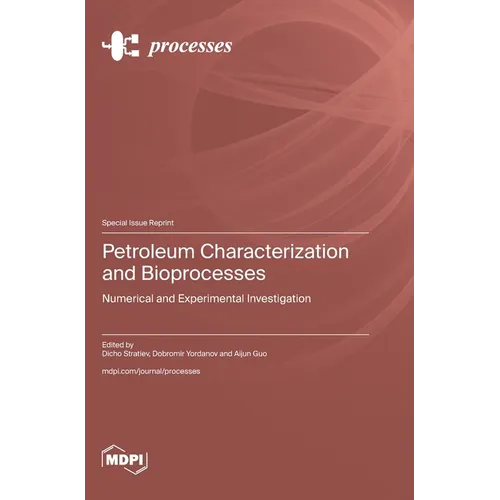 Petroleum Characterization and Bioprocesses: Numerical and Experimental Investigation