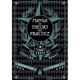 Manga in Theory and Practice: The Craft of Creating Manga - Hardcover