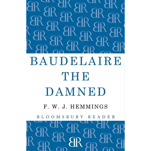 Baudelaire the Damned: A Biography - Paperback