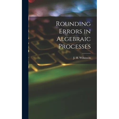 Rounding Errors in Algebraic Processes