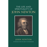 The Life and Spirituality of John Newton - Paperback