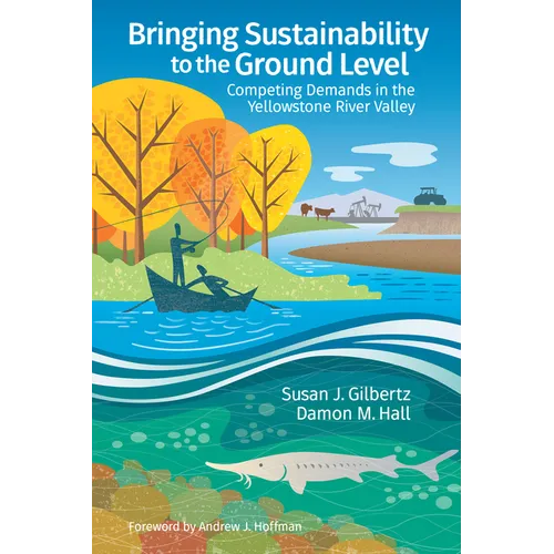 Bringing Sustainability to the Ground Level: Competing Demands in the Yellowstone River Valley