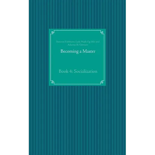 Becoming a Master: Book 4: Socialization