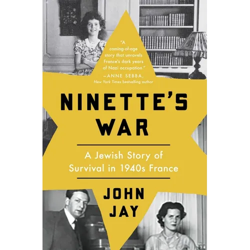 Ninette's War: A Jewish Story of Survival in 1940s France