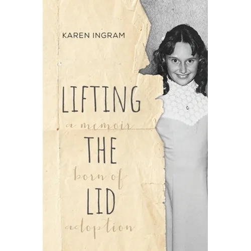 Lifting the Lid: A memoir born of adoption