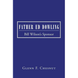 Father Ed Dowling: Bill Wilson's Sponsor - Paperback