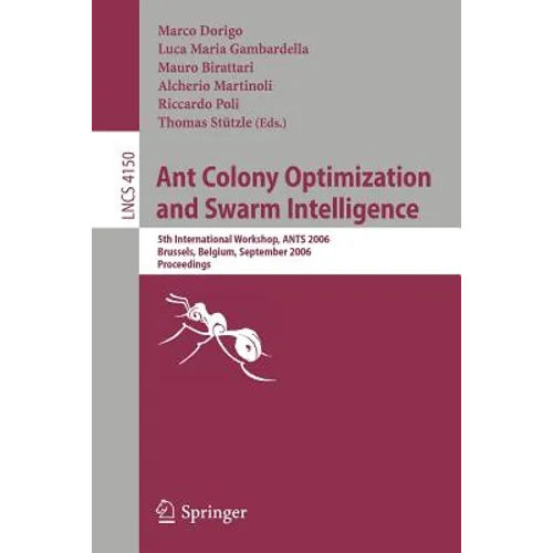 Ant Colony Optimization and Swarm Intelligence: 5th International Workshop, ANTS 2006 Brussels, Belgium, September 4-7, 2006 Proceedings