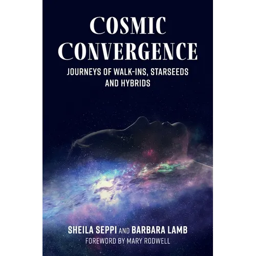 Cosmic Convergence: Journeys of Walk-Ins, Starseeds, and Hybrids