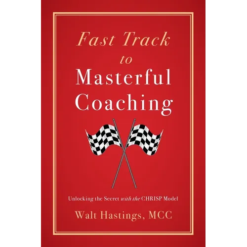 Fast Track to Masterful Coaching: Unlocking the Secret with the CHRISP Model