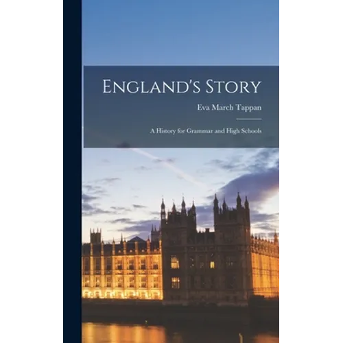 England's Story: A History for Grammar and High Schools