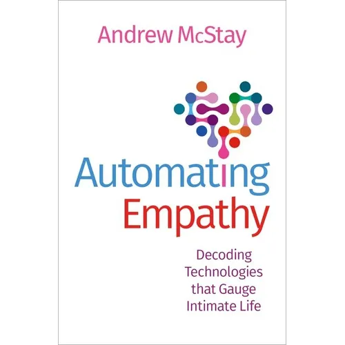 Automating Empathy: Decoding Technologies That Gauge Intimate Life