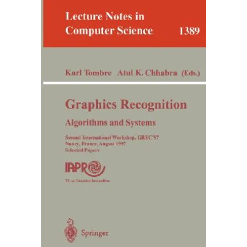 Graphics Recognition: Algorithms and Systems: Second International Workshop, Grec'97, Nancy, France, August 22-23, 1997, Selected Papers