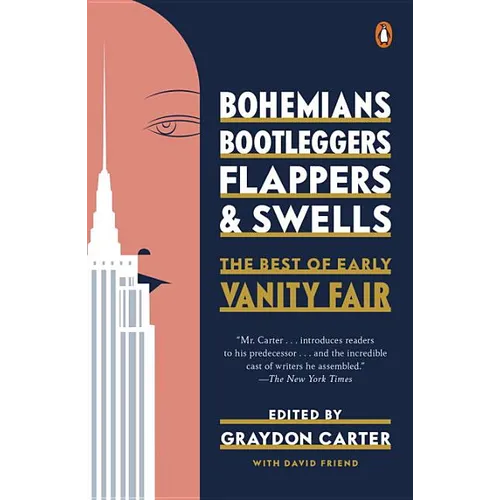 Bohemians, Bootleggers, Flappers, and Swells: The Best of Early Vanity Fair