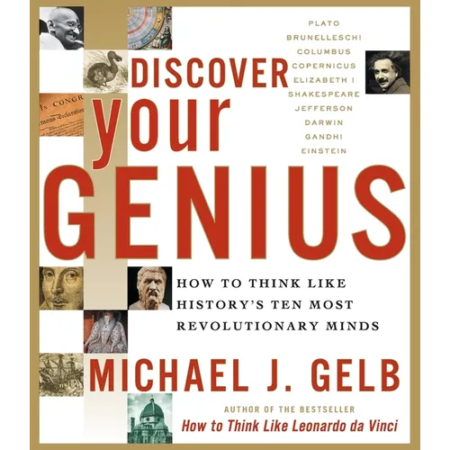 Discover Your Genius: How to Think Like History's Ten Most Revolutionary Minds