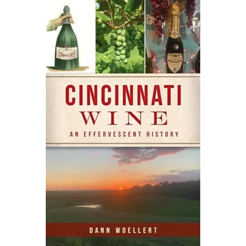 Cincinnati Wine: An Effervescent History