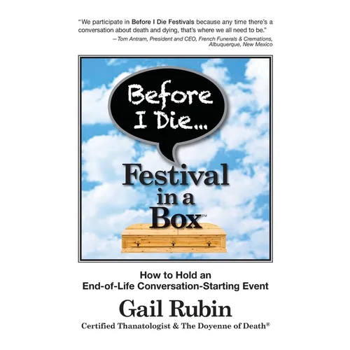 Before I Die Festival in a Box(TM): How to Hold an End-of-Life Conversation-Starting Event