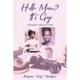 Hello. Mom? It's Gigi: A Daughter's Quest for The Truth