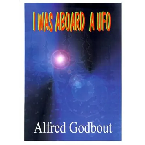 I Was Aboard a UFO