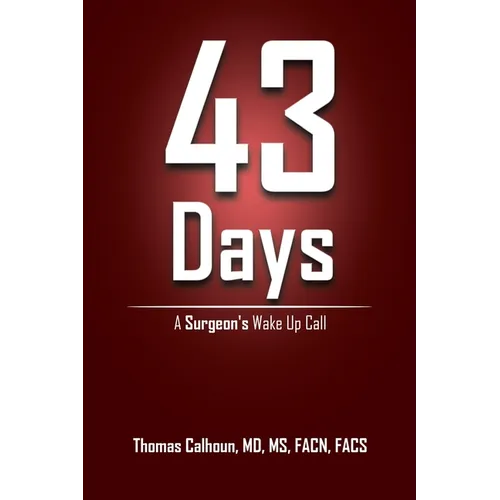 43 Days: A Surgeon's Wake up Call