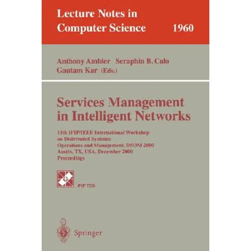 Services Management in Intelligent Networks: 11th Ifip/IEEE International Workshop on Distributed Systems: Operations and Management, Dsom 2000 Austin