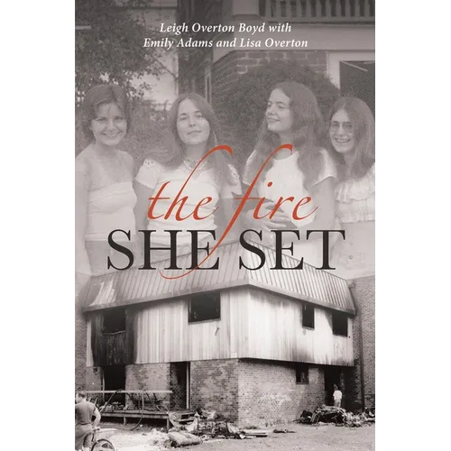 The Fire She Set