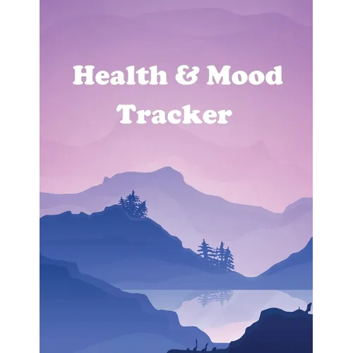 Health and Mood Tracker: Mental Health Journal For Tracking Stress and Anxiety, Record Moods, Thoughts and Feelings, Organize Medical Records and Appo