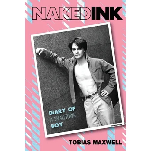 Naked Ink: Diary of a Smalltown Boy, Volume Two