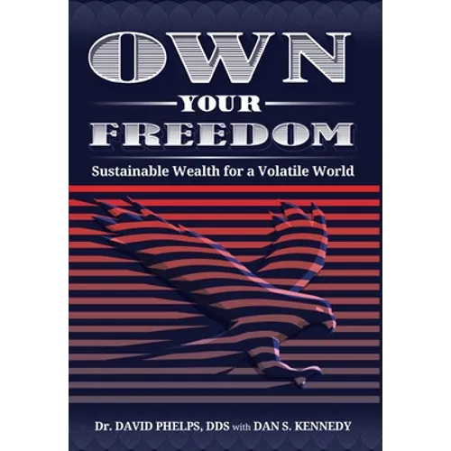 Own Your Freedom: Sustainable Wealth for a Volatile World