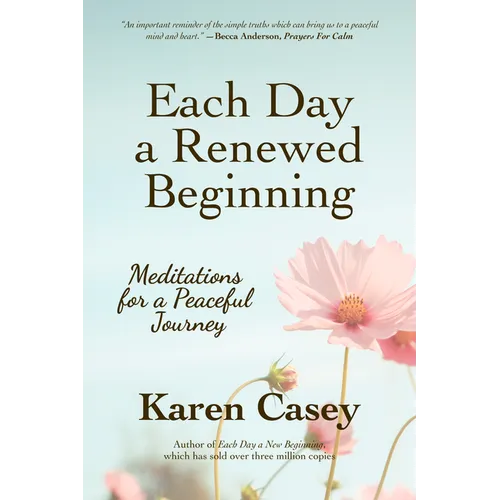 Each Day a Renewed Beginning: Meditations for a Peaceful Journey