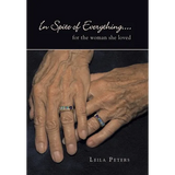 In Spite of Everything....: for the woman she loved - Hardcover