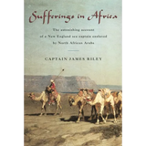 Sufferings in Africa: The Astonishing Account Of A New England Sea Captain Enslaved By North African Arabs - Paperback