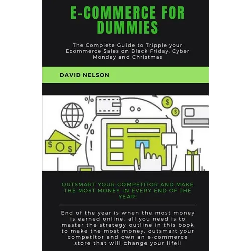 Ecommerce for dummies: The Complete Guide to Tripple your E-commerce Sales on Black Friday, Cyber Monday and Christmas
