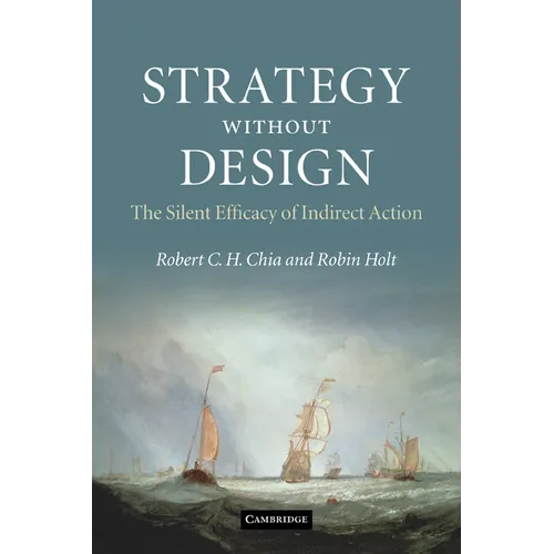 Strategy Without Design: The Silent Efficacy of Indirect Action