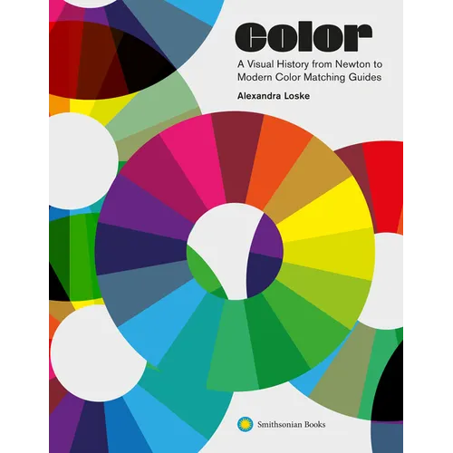 Color: A Visual History from Newton to Modern Color Matching Guides