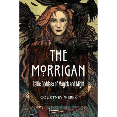 The Morrigan: Celtic Goddess of Magick and Might