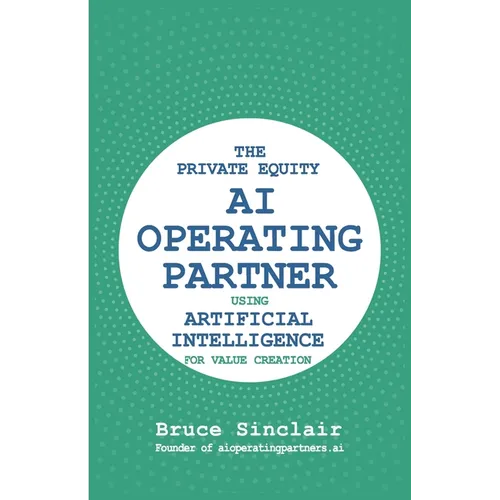 The Private Equity AI Operating Partner: Using Artificial Intelligence for Value Creation