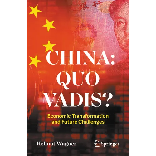 China: Quo Vadis?: Economic Transformation and Future Challenges